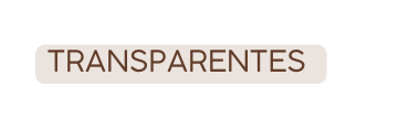 TRANSPARENTES
