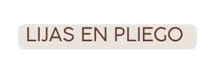 LIJAS EN PLIEGO